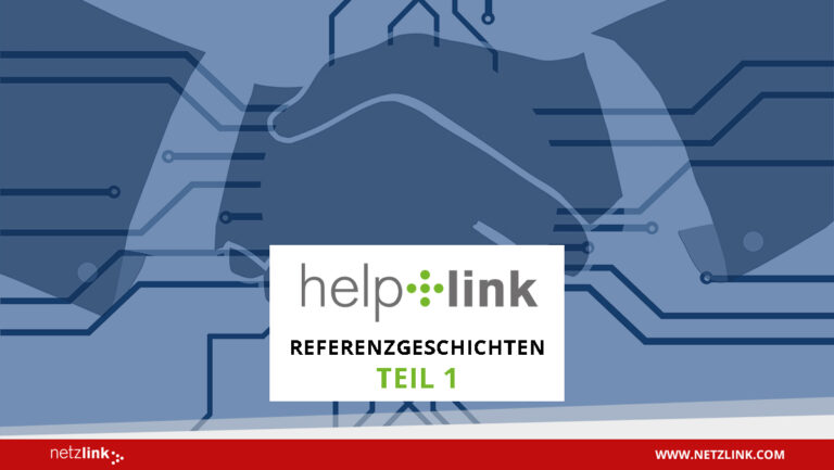 Helplink Referenzgeschichten - Teil 1