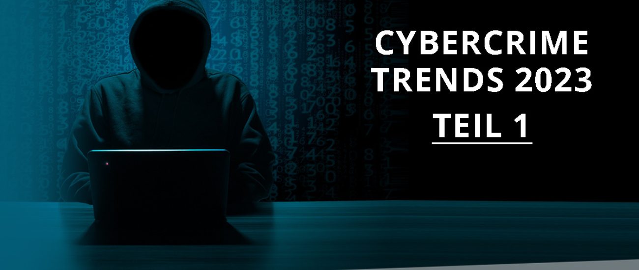 Blog-Header Cybercrime Trends 2023 - Teil 1